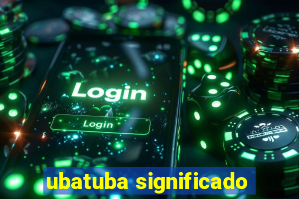 ubatuba significado