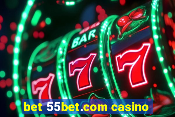 bet 55bet.com casino