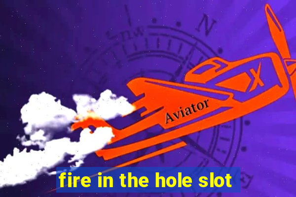 fire in the hole slot