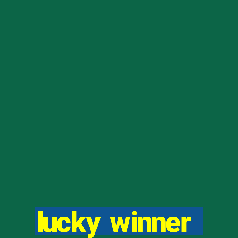 lucky winner