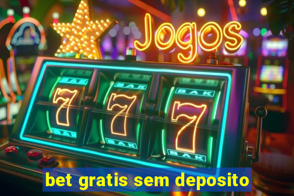 bet gratis sem deposito