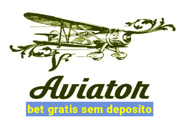 bet gratis sem deposito