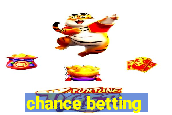 chance betting