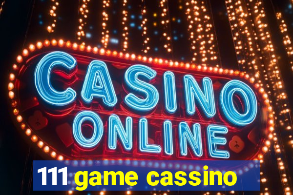 111 game cassino