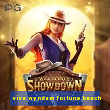 viva wyndam fortuna beach