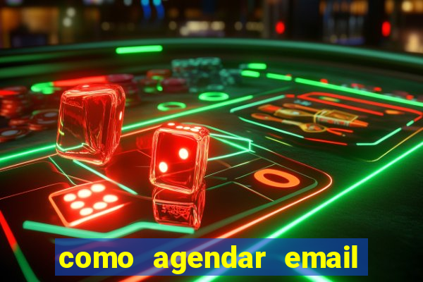 como agendar email no outlook