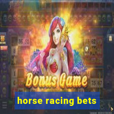 horse racing bets