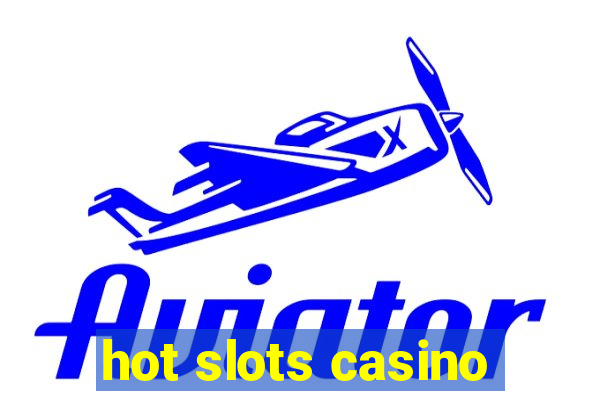 hot slots casino