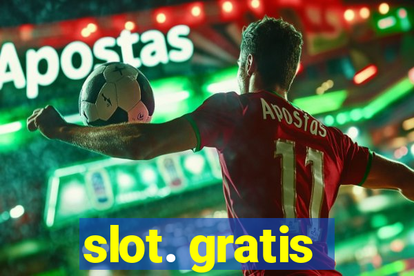 slot. gratis