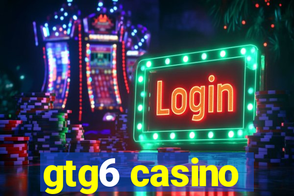 gtg6 casino