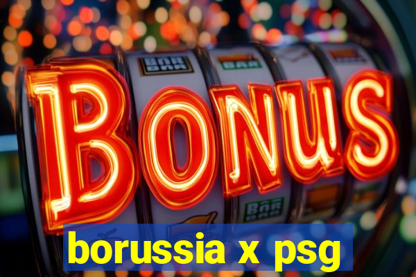 borussia x psg