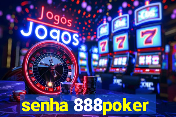 senha 888poker