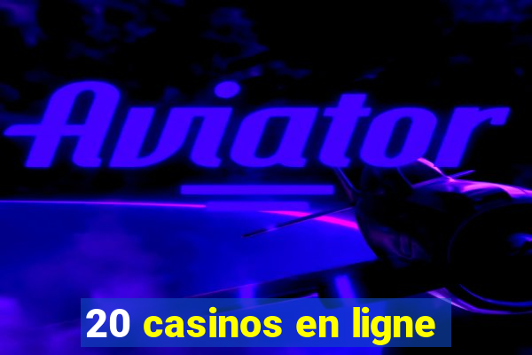 20 casinos en ligne