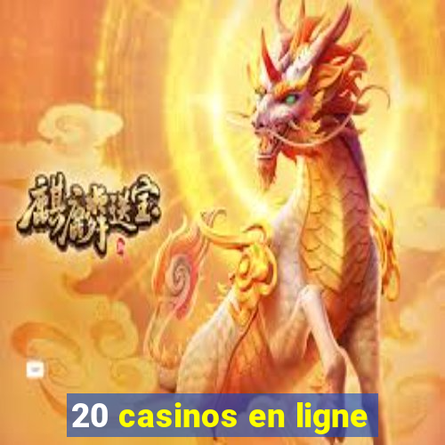 20 casinos en ligne