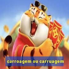 carroagem ou carruagem