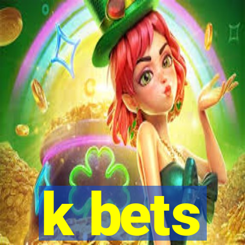 k bets