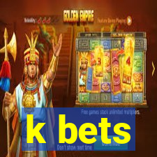 k bets