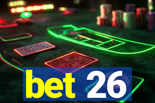 bet 26