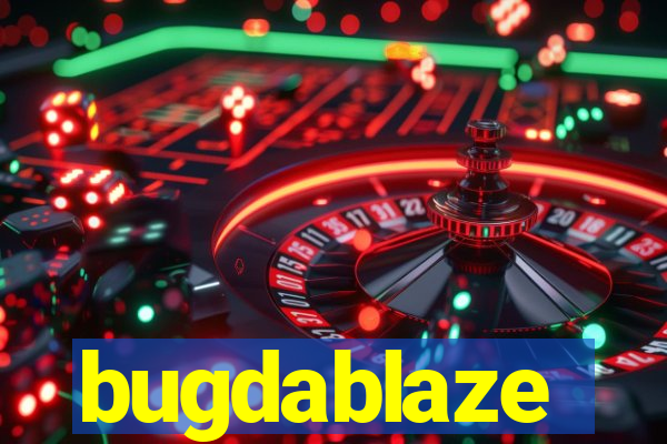 bugdablaze