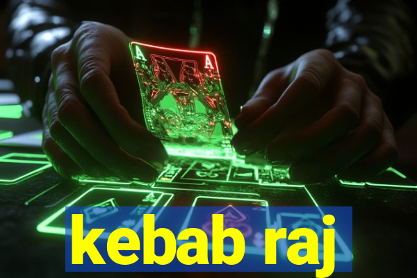 kebab raj