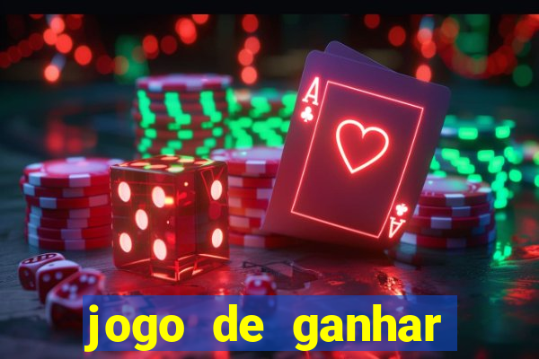 jogo de ganhar dinheiro verdadeiro