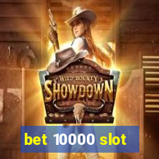 bet 10000 slot