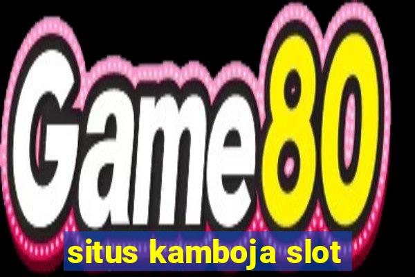 situs kamboja slot