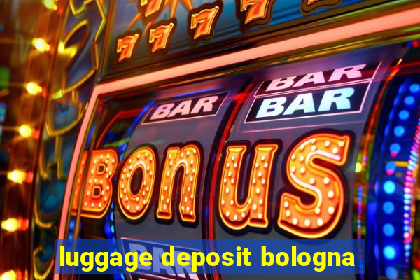 luggage deposit bologna