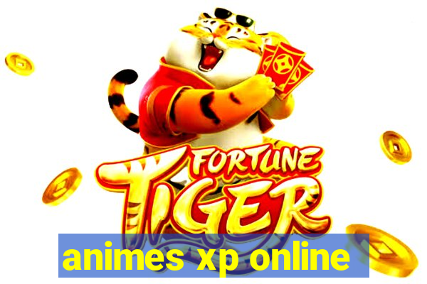 animes xp online