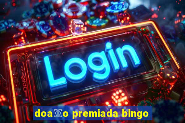 doa莽茫o premiada bingo