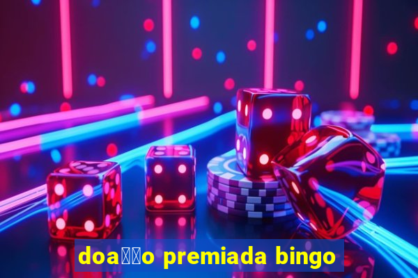 doa莽茫o premiada bingo