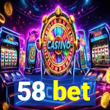 58 bet