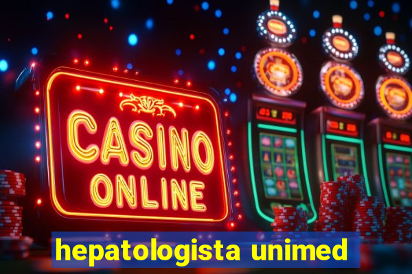 hepatologista unimed