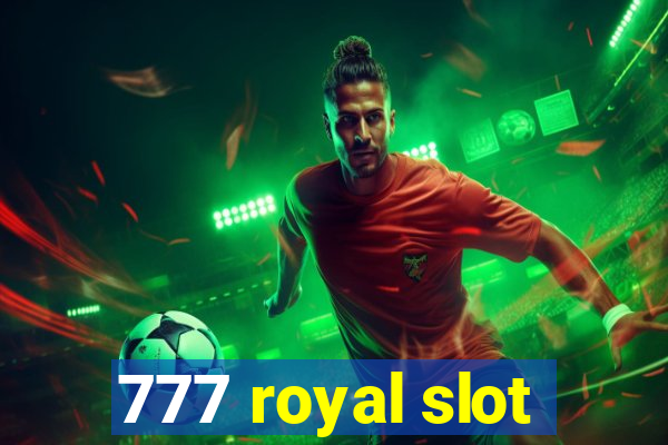 777 royal slot