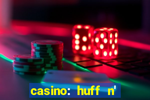 casino: huff n' puff payout