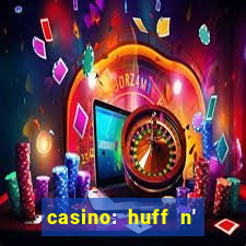 casino: huff n' puff payout