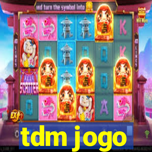 tdm jogo