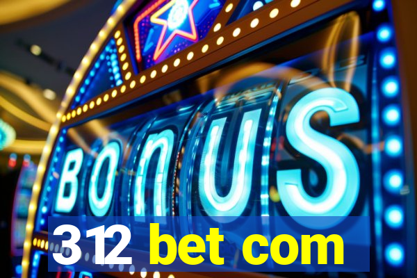 312 bet com