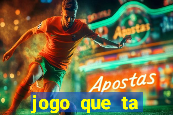 jogo que ta pagando agora