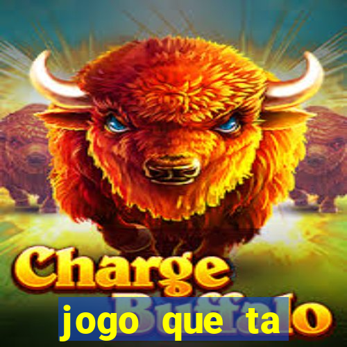 jogo que ta pagando agora