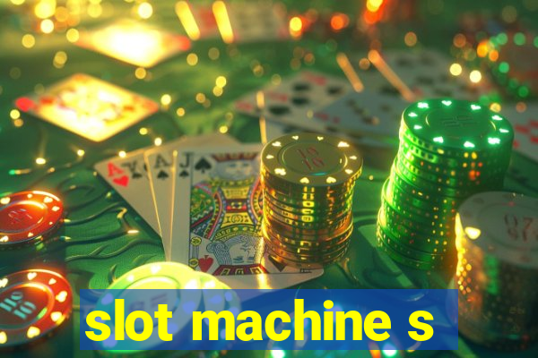 slot machine s