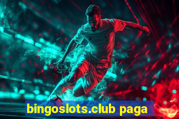 bingoslots.club paga