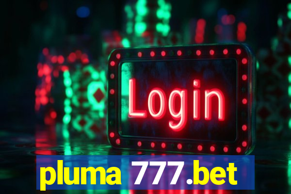 pluma 777.bet