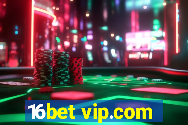 16bet vip.com