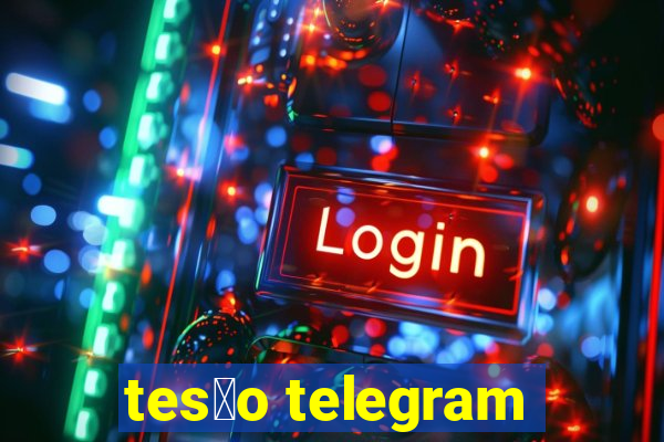 tes茫o telegram