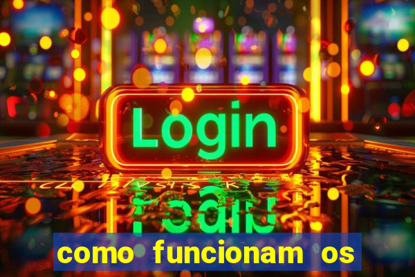 como funcionam os jogos de azar