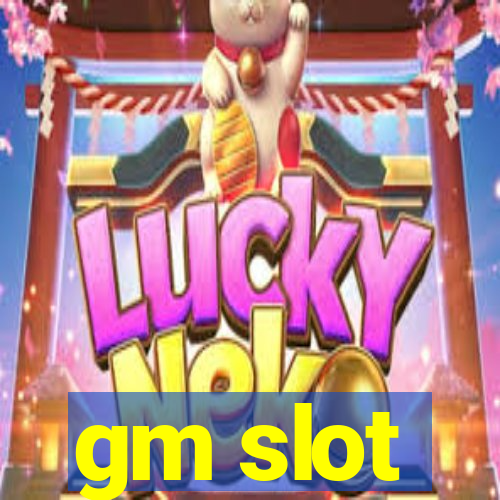 gm slot