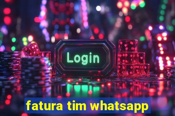 fatura tim whatsapp