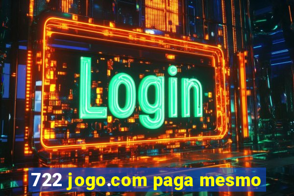 722 jogo.com paga mesmo