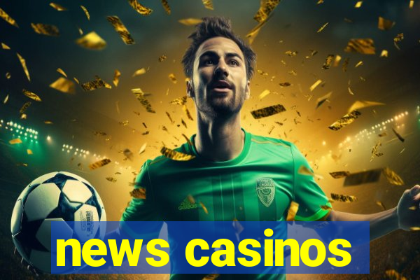 news casinos